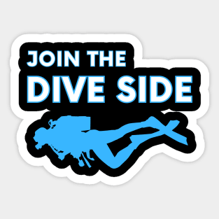 join the dive side, funny graphics for diving addict Sticker